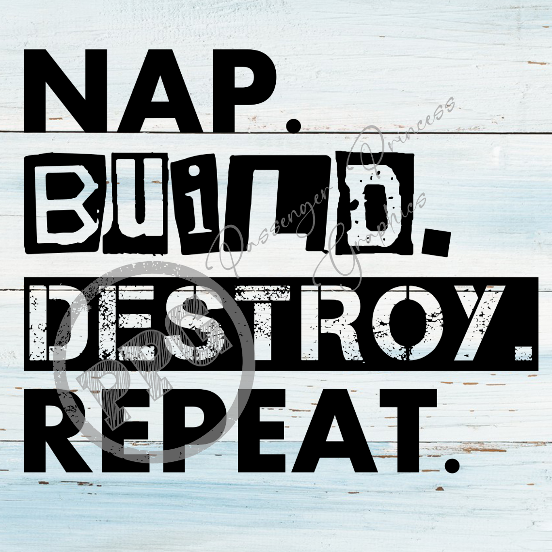 Nap Build Destroy Repeat PNG Download