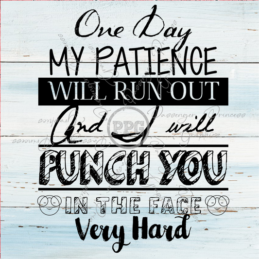 One Day My Patience Will Run Out PNG Download