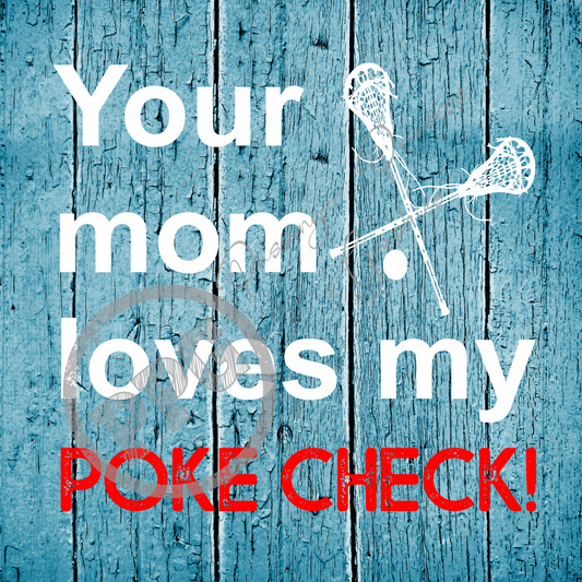 Your Mom Loves My Poke Check PNG Download