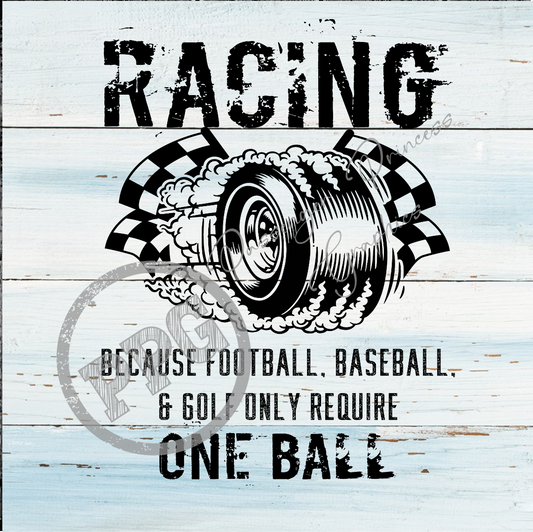 Racing Because Baseball & Golf Only Require One Ball PNG Download