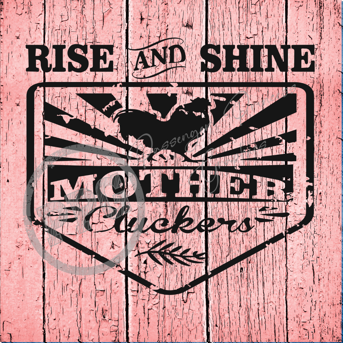 Rise And Shine Mothercluckers PNG Download