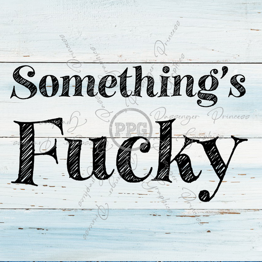 Something's Fucky PNG Download