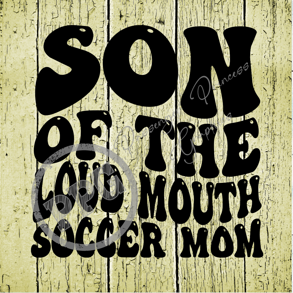 Son Of The Loud Mouth Soccer Mom PNG Download