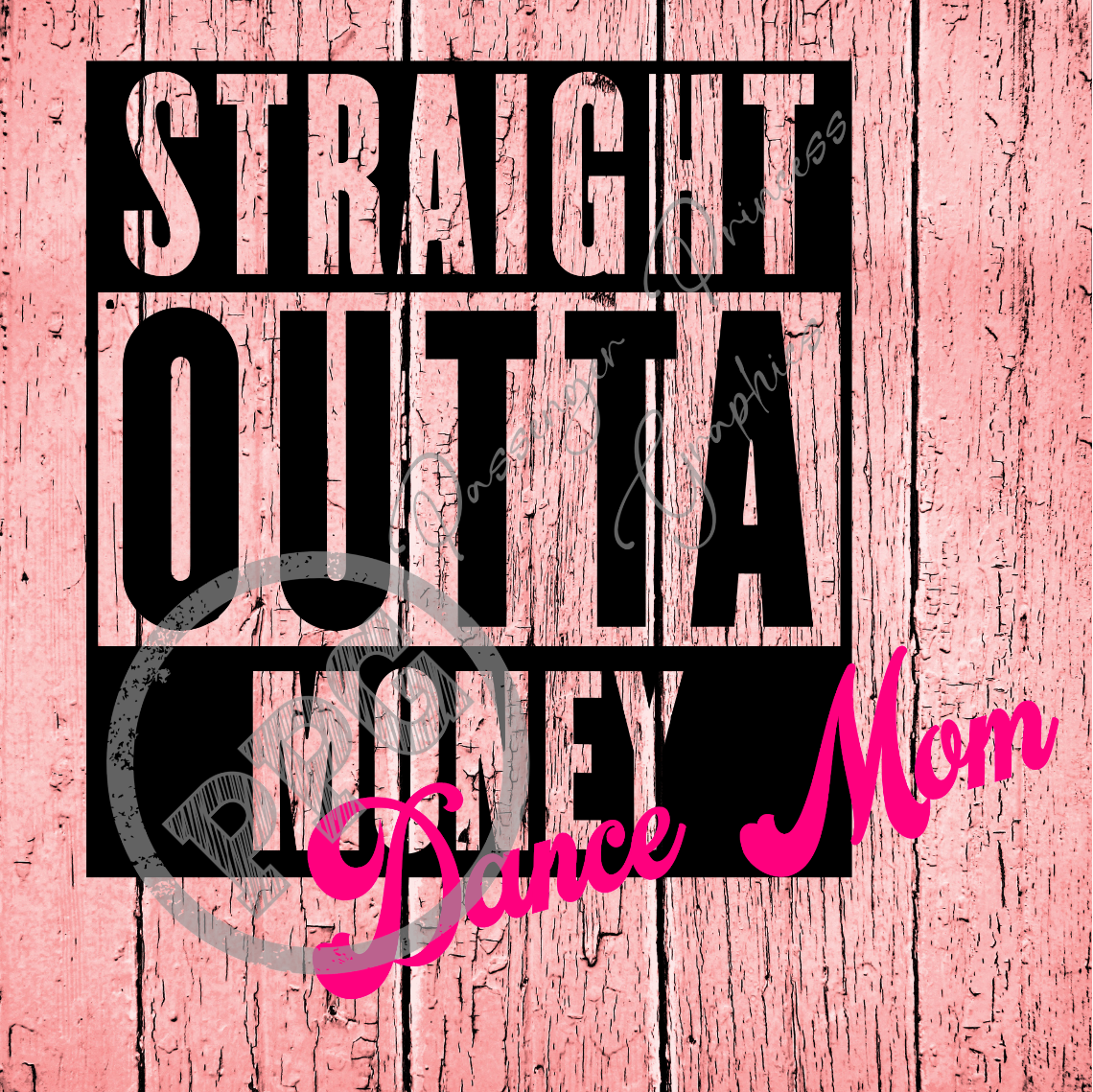 Straight Outta Money Dance Mom PNG Download