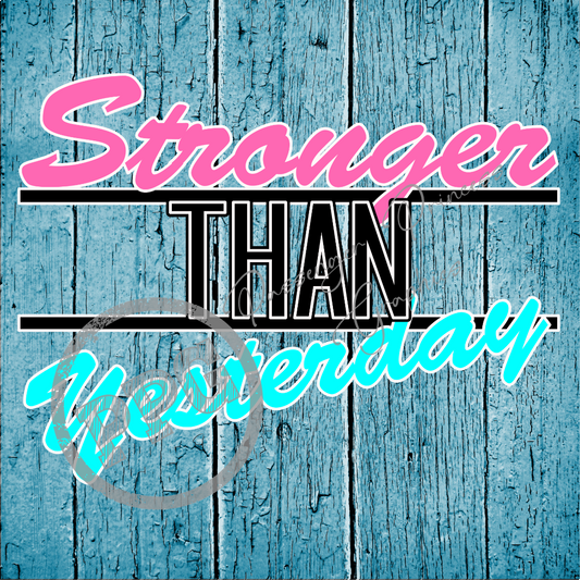 Stronger Than Yesterday PNG Download