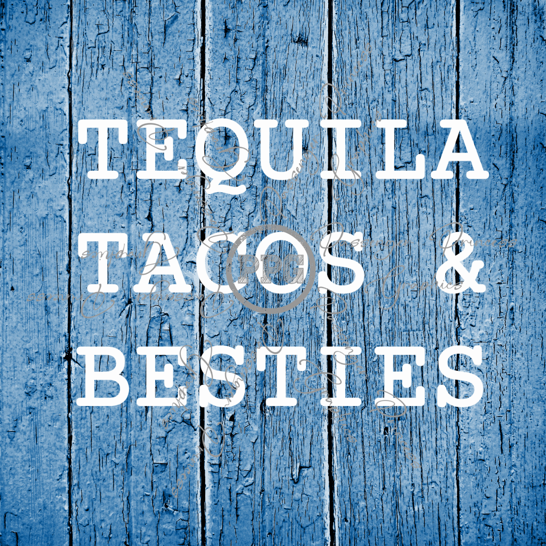 Tequila Tacos & Besties PNG File