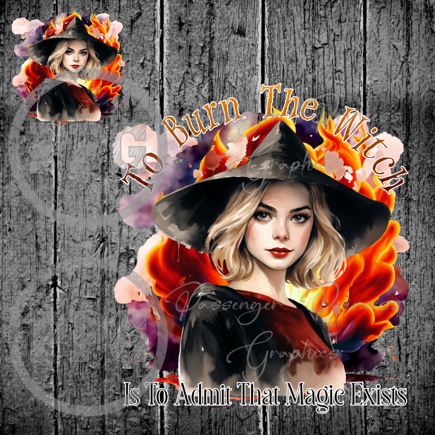 To Burn The Witch Is To Admit Magic Exists ( Pocket File Included ) PNG Download