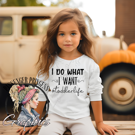 I Do What I Want #toddlerlife PNG Download