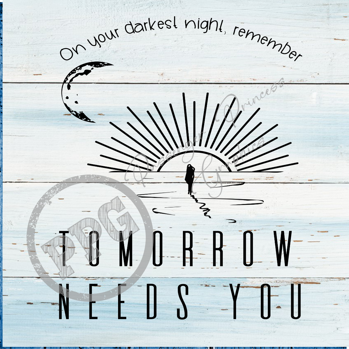 On Your Darkest Night Remember Tomorrow Needs You PNG Download