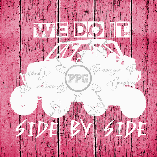 We Do It Side by Side PNG Download