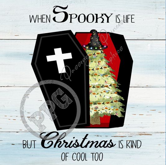 When Spooky Is Life But Christmas Is Cool Too PNG Download